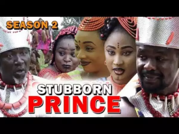 Stubborn Prince Season 2  | 2019